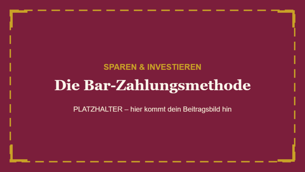 Die Bar-Zahlungsmethode