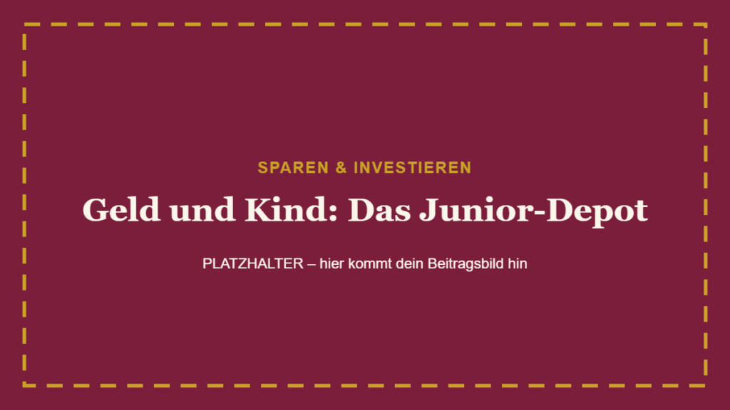 Geld und Kind: Das Junior-Depot