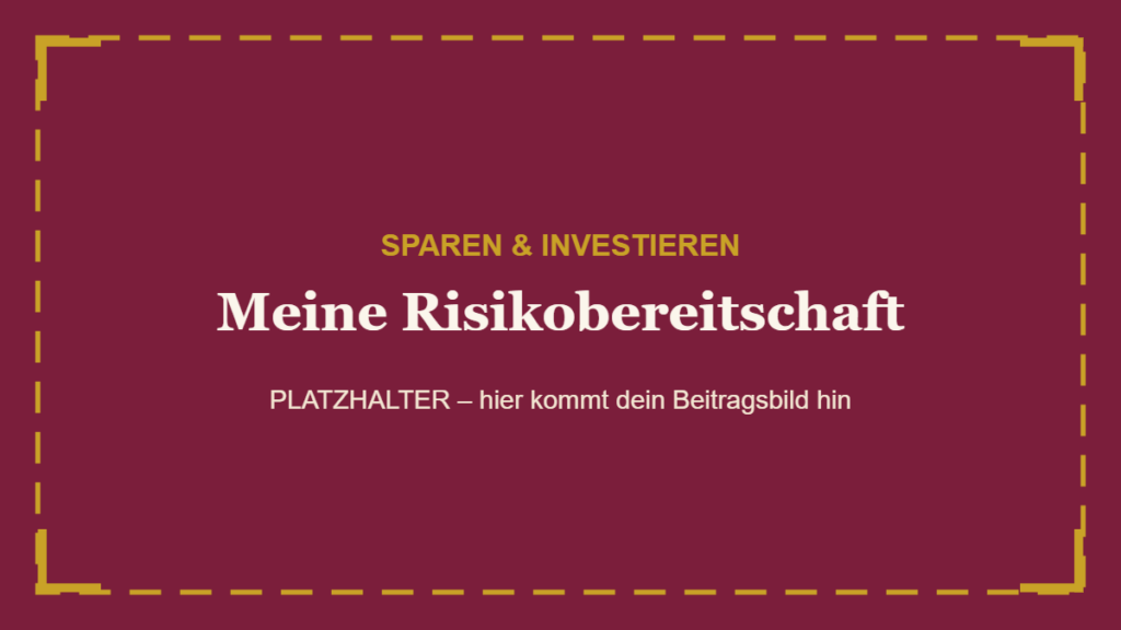 Meine Risikobereitschaft