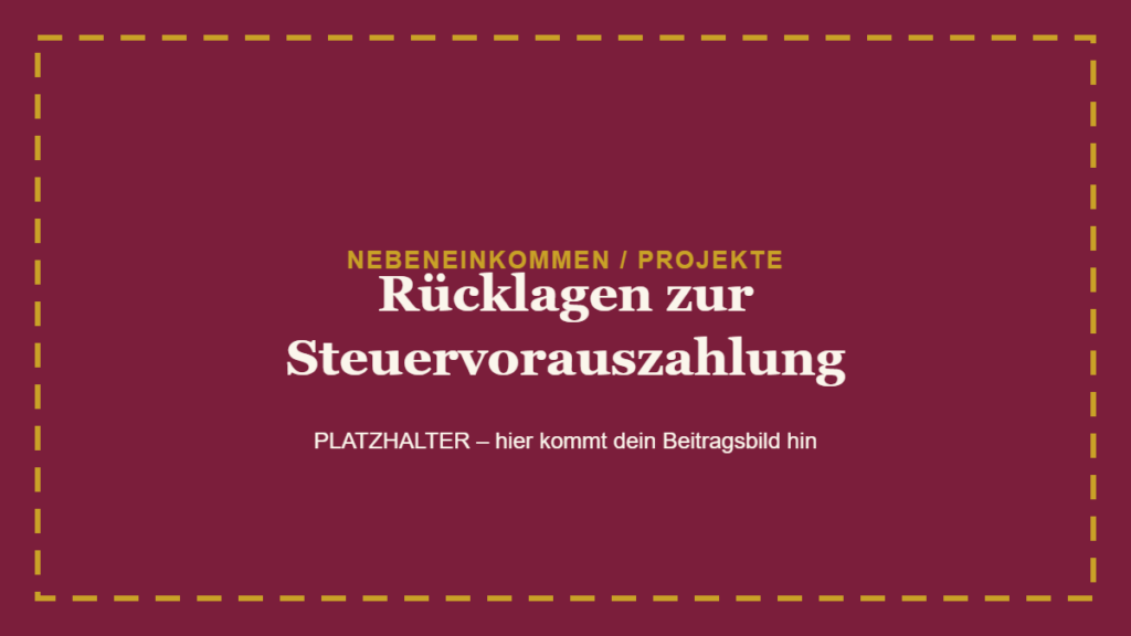 Rücklagen zur Steuervorauszahlung