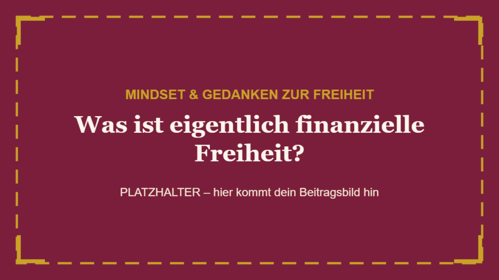 Was ist eigentlich finanzielle Freiheit?