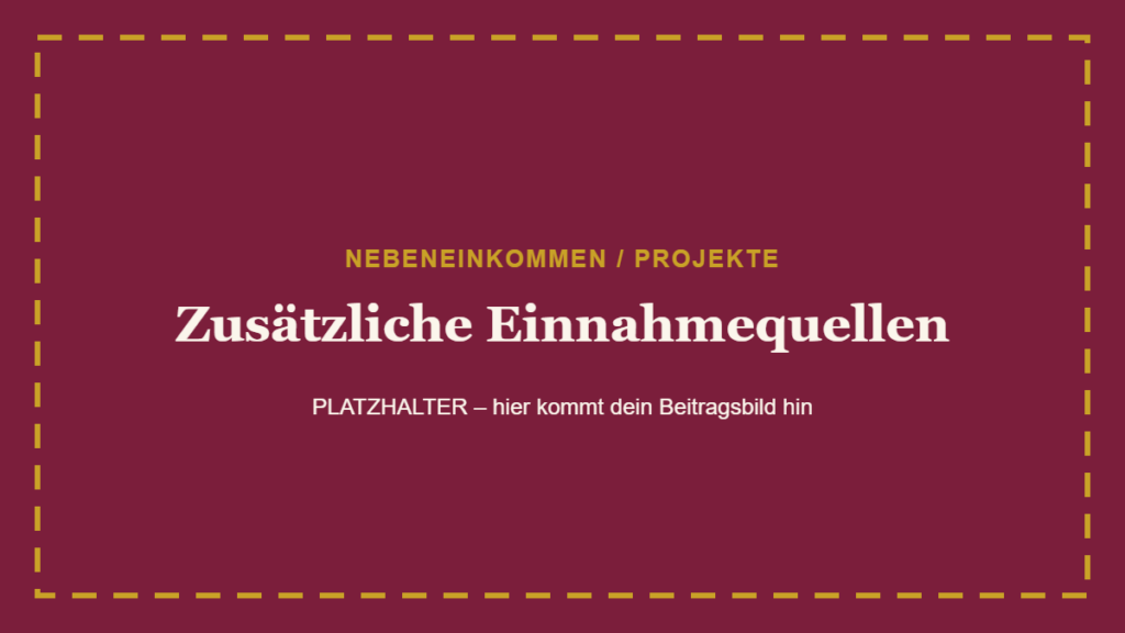 Zusätzliche Einnahmequellen