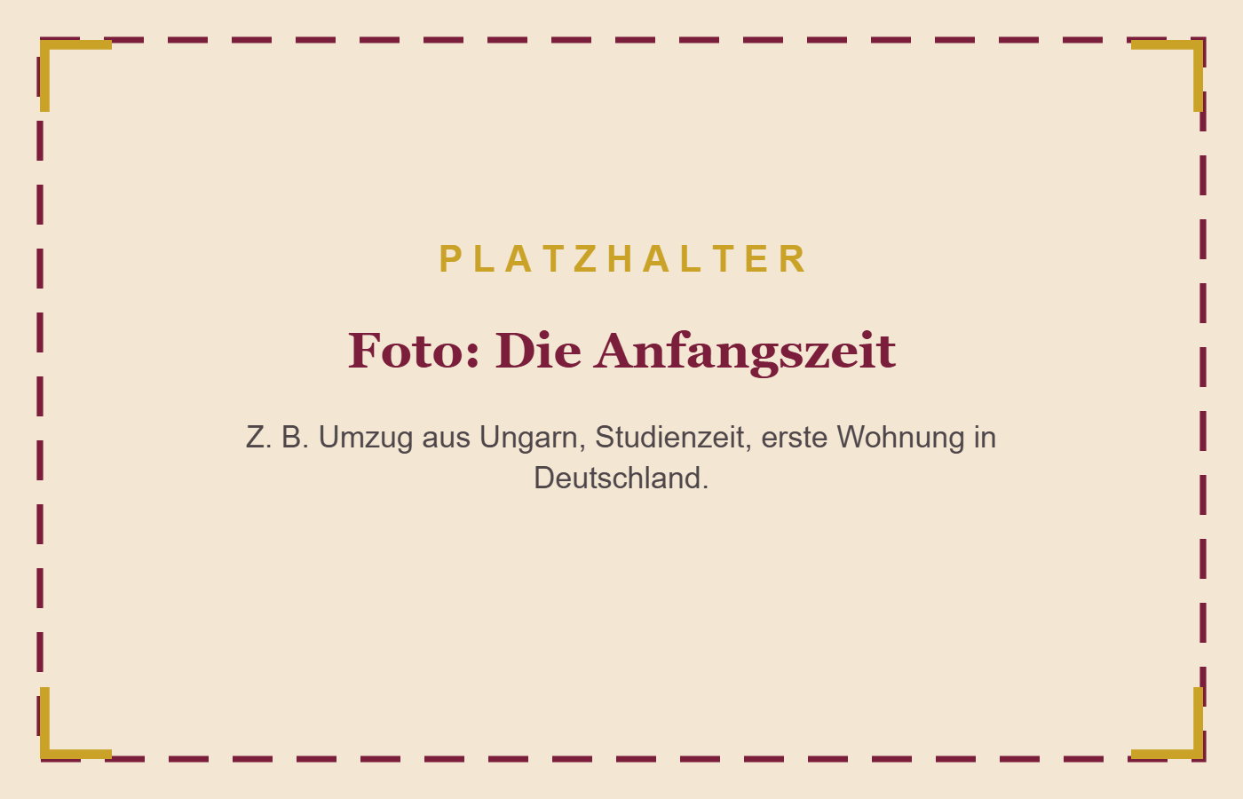 Platzhalter für ein Foto aus deiner Anfangszeit