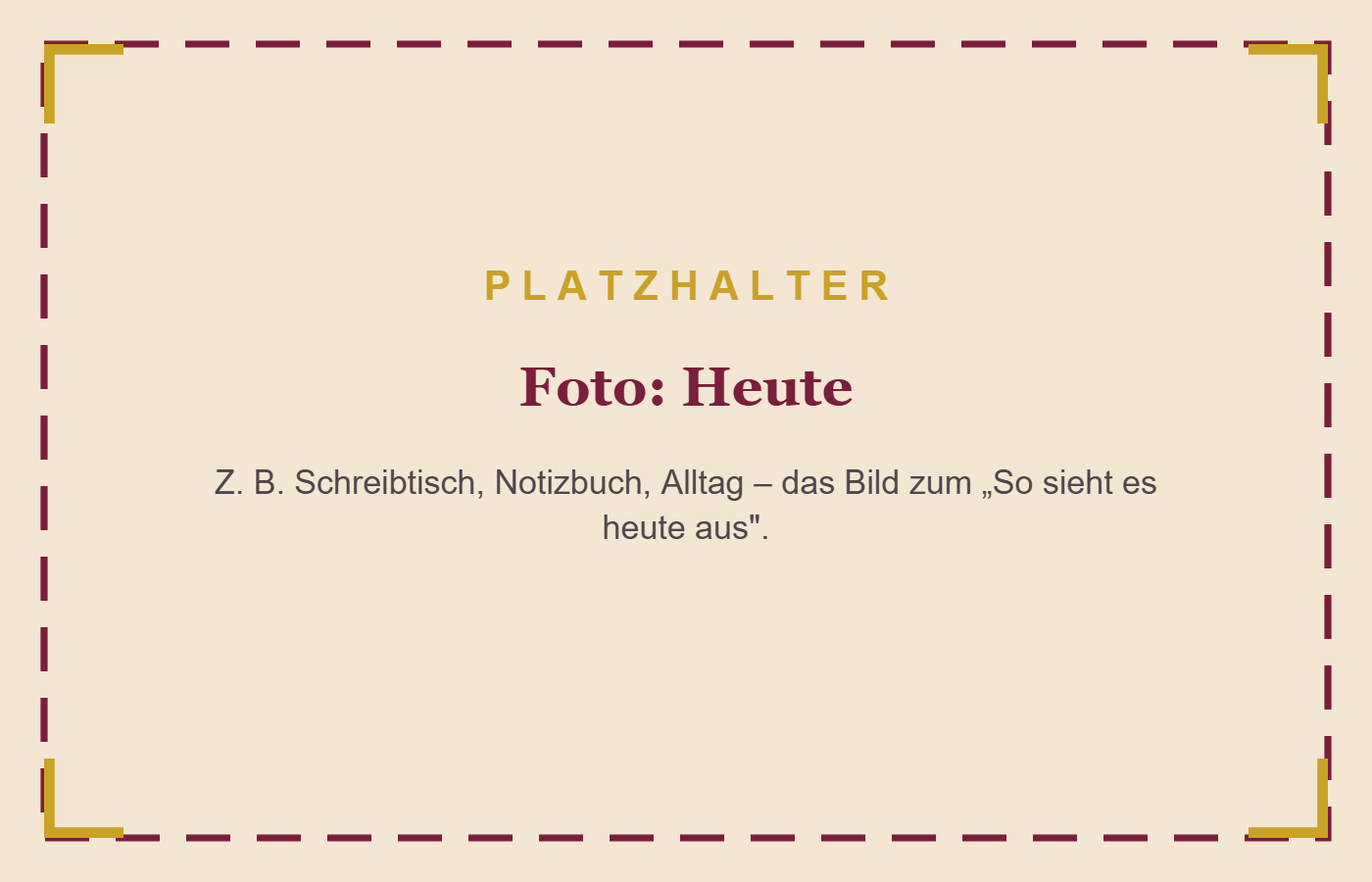 Platzhalter für ein Foto von heute